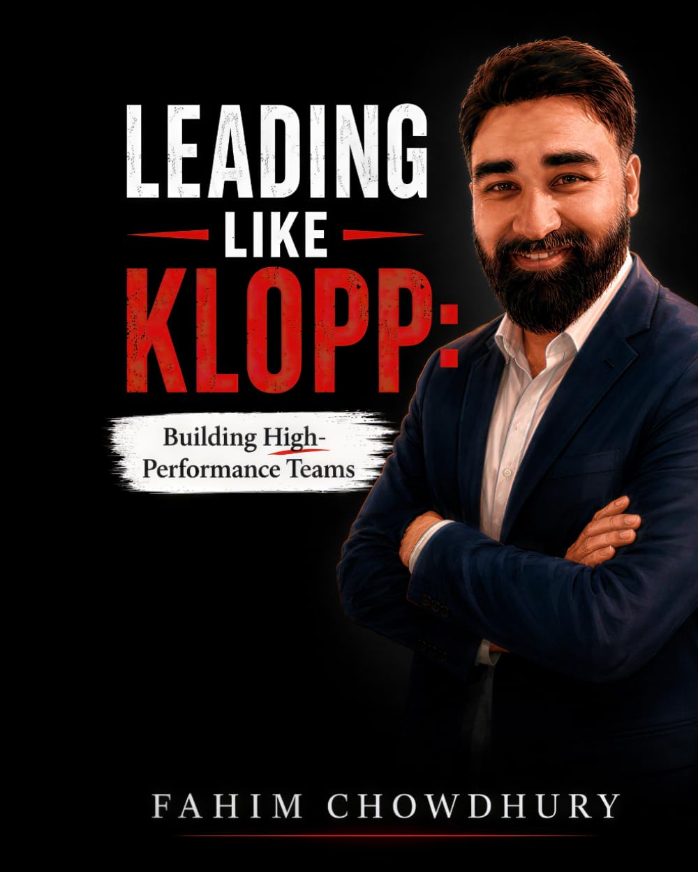 Leading Like Klopp: Building High- Performance Teams