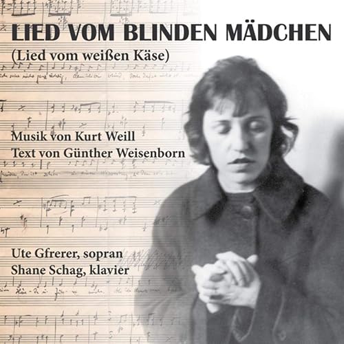 Kurt Weill Lied Vom Blinden Madchen Lied Vom Weissen Kase By Ute Gfrerer Shane Schag On Amazon Music Amazon Com