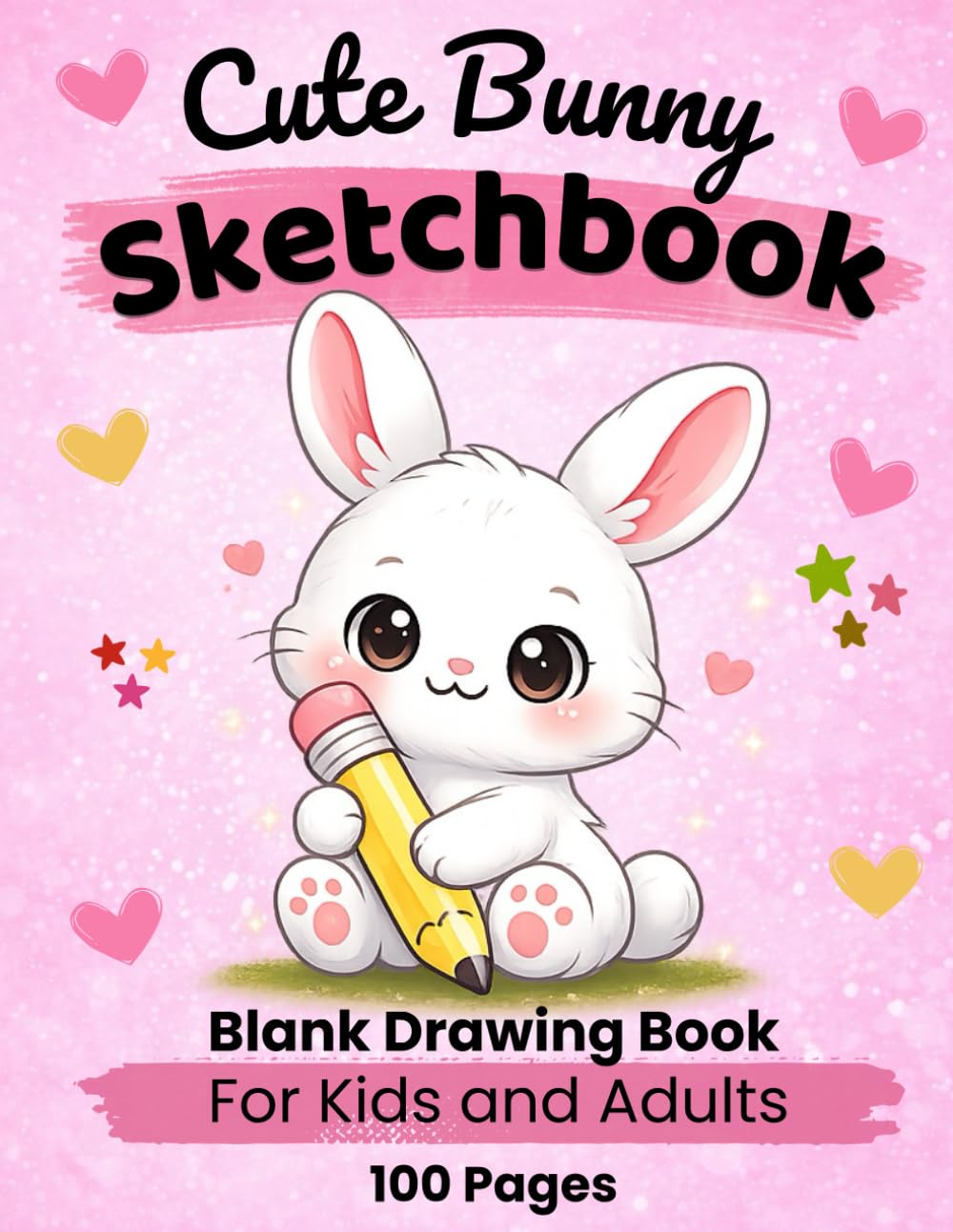 Cute Bunny Sketchbook: Blank Drawing Book for Kids and Adults: 100 Pages for Drawing, Sketching and Creativity