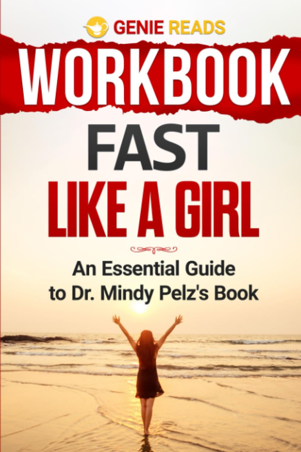 Workbook: Fast Like a Girl: An Essential Guide to Dr. Mindy Pelz's Book