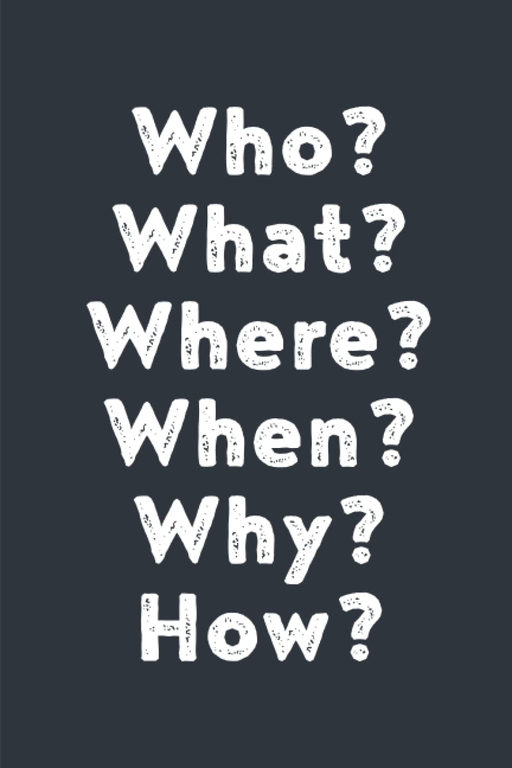 Journalist Notebook: Reporters 6x9 Inches Journalism Notepad for Field Notes Who? What? Where? When? Why? How?