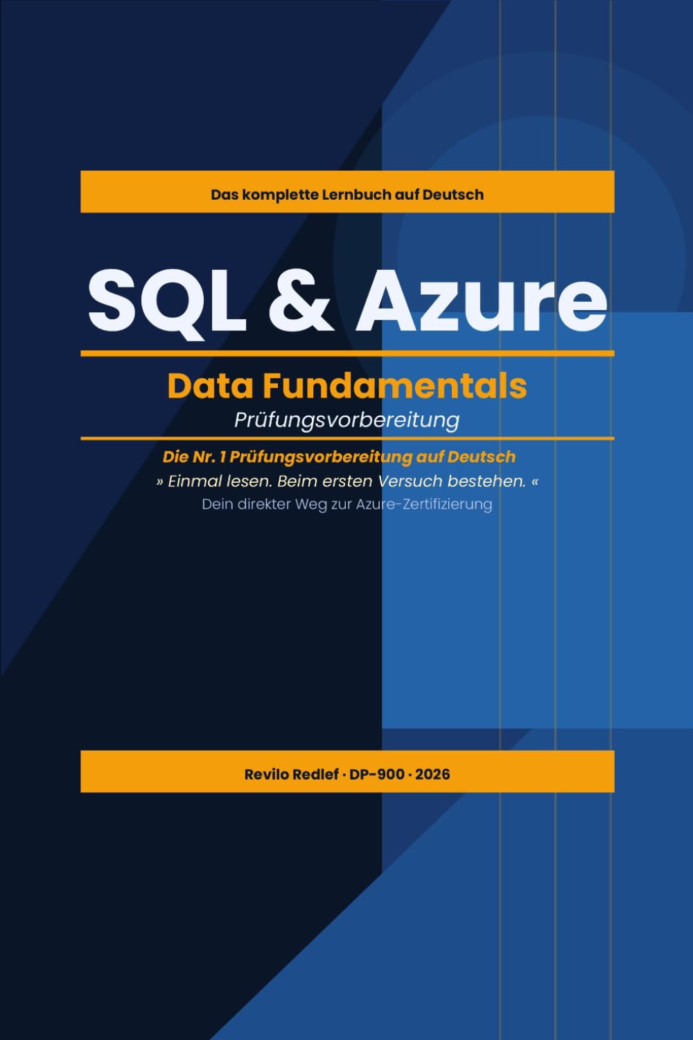 SQL & AZURE Data Fundamentals: Das komplette Lernbuch auf Deutsch: Die Nr. 1 Prüfungsvorbereitung mit SQL-Grundlagen, Azure-Diensten, Merkboxen und Übungsaufgaben