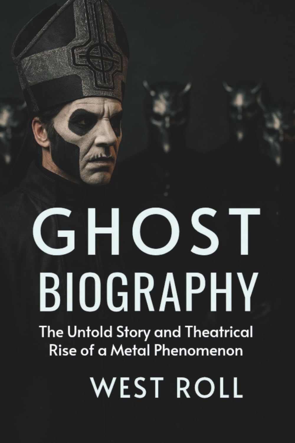 GHOST BIOGRAPHY: The Untold Story and Theatrical Rise of a Metal Phenomenon
