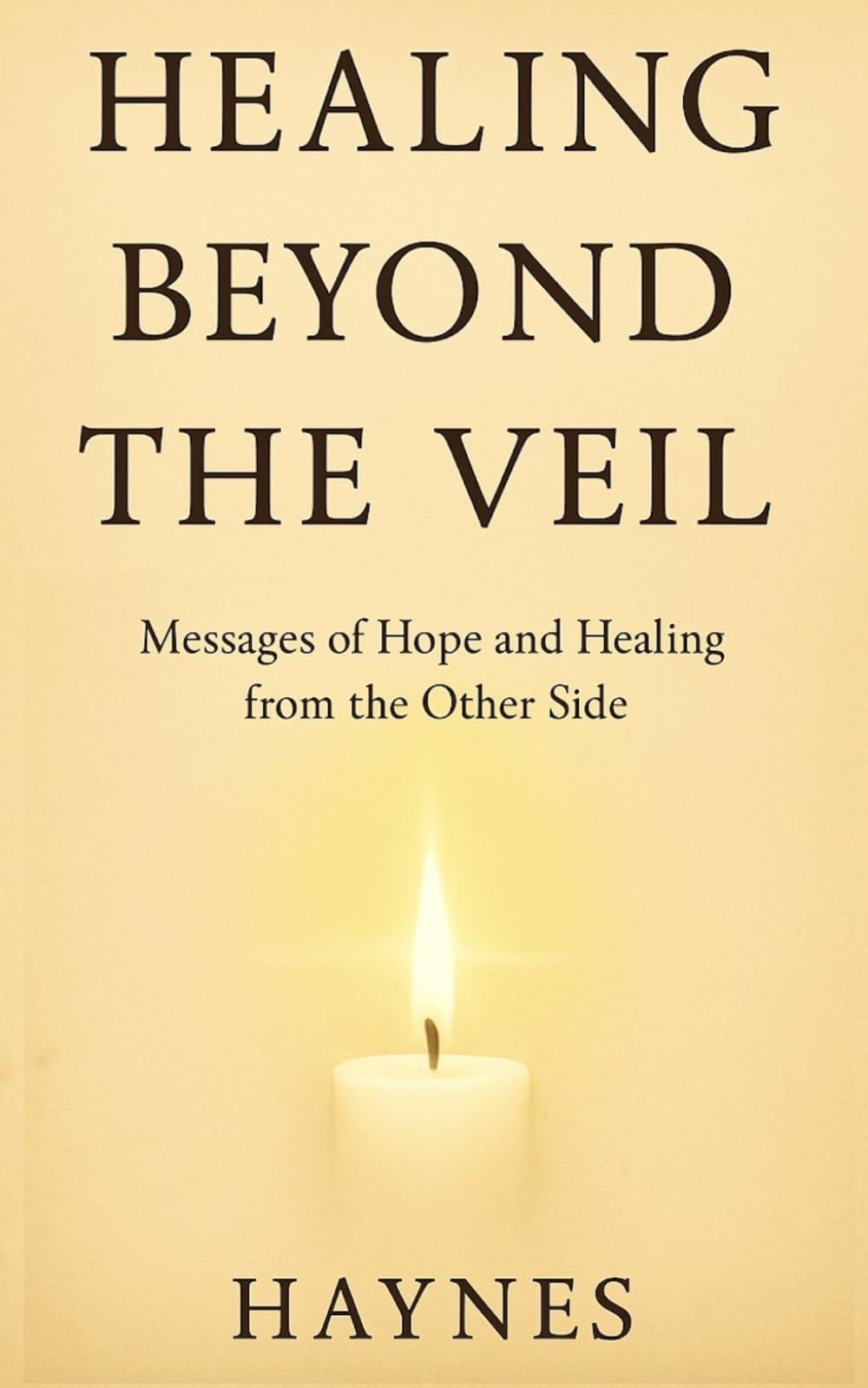 Healing Beyond the Veil: Messages of Hope and Healing from the Other Side