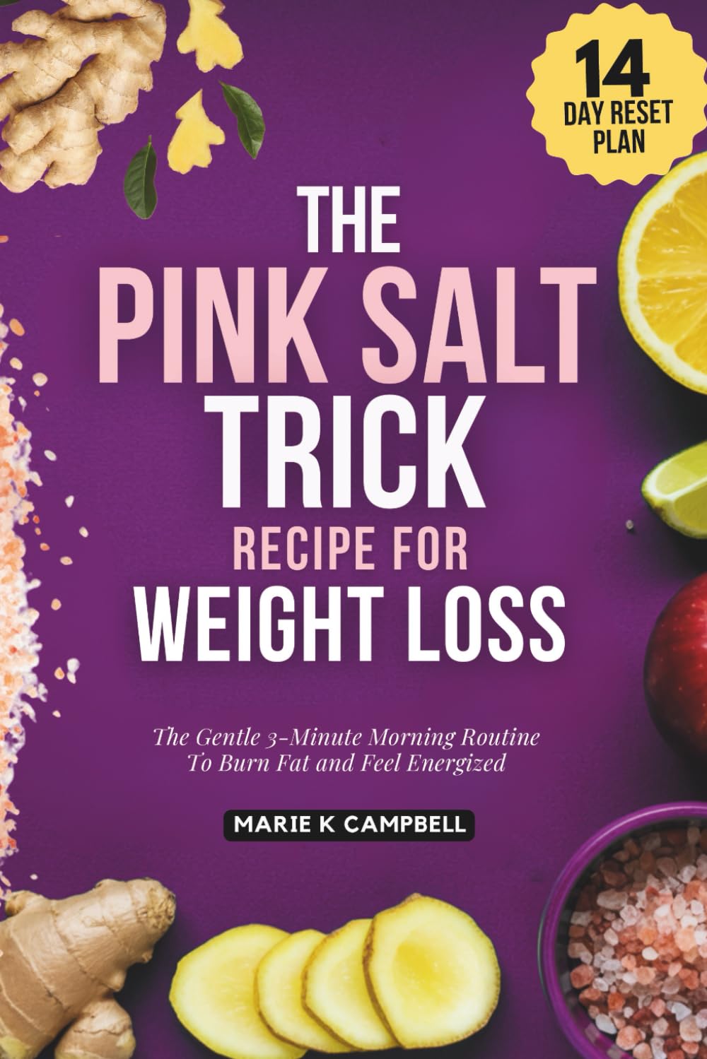 The Pink Salt Trick for Weight Loss: Gentle 3-Minute Morning Routine To Burn Fat and Feel Energised