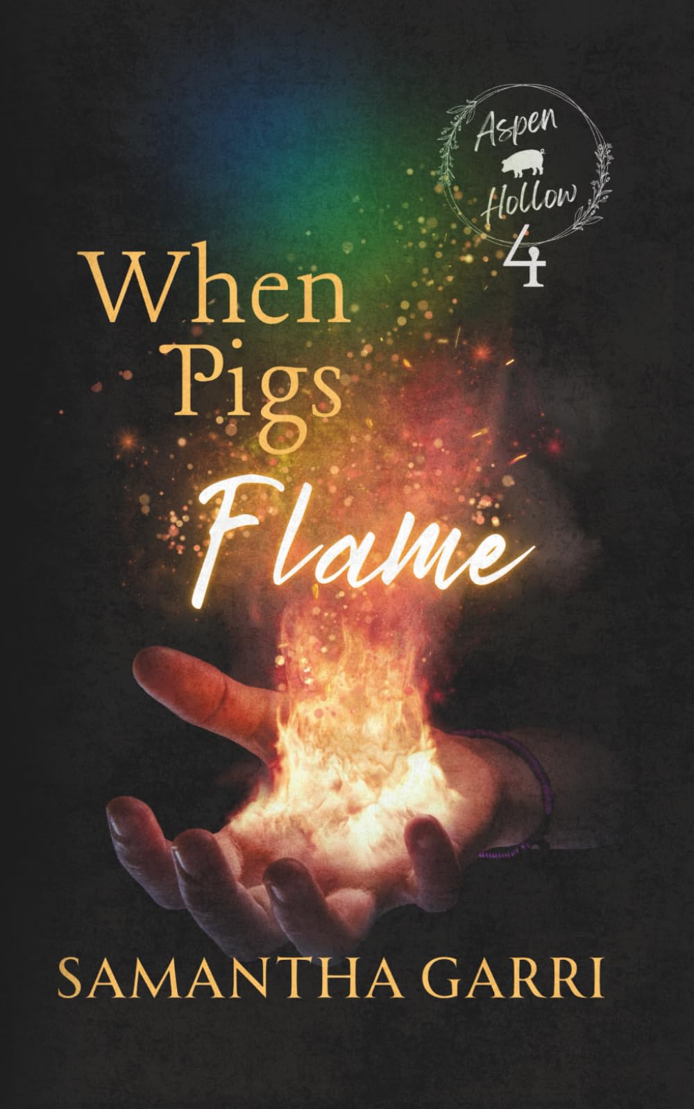 When Pigs Flame: Aspen Hollow Book 4