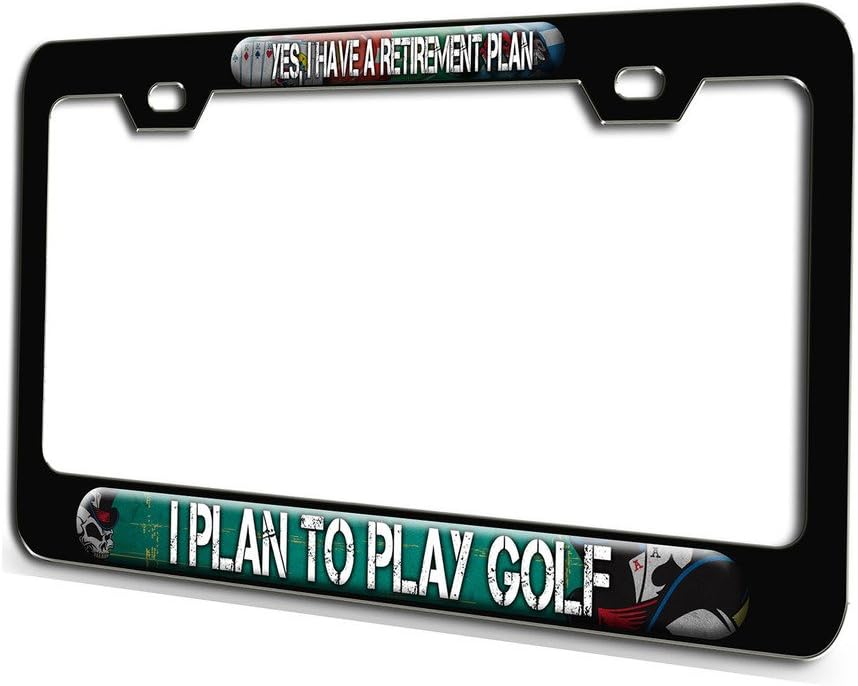 Makoroni - YES I Have A Retirement Plan I Plan to Play Golf Game Gamer Black Steel License Plate Frame 3D Style