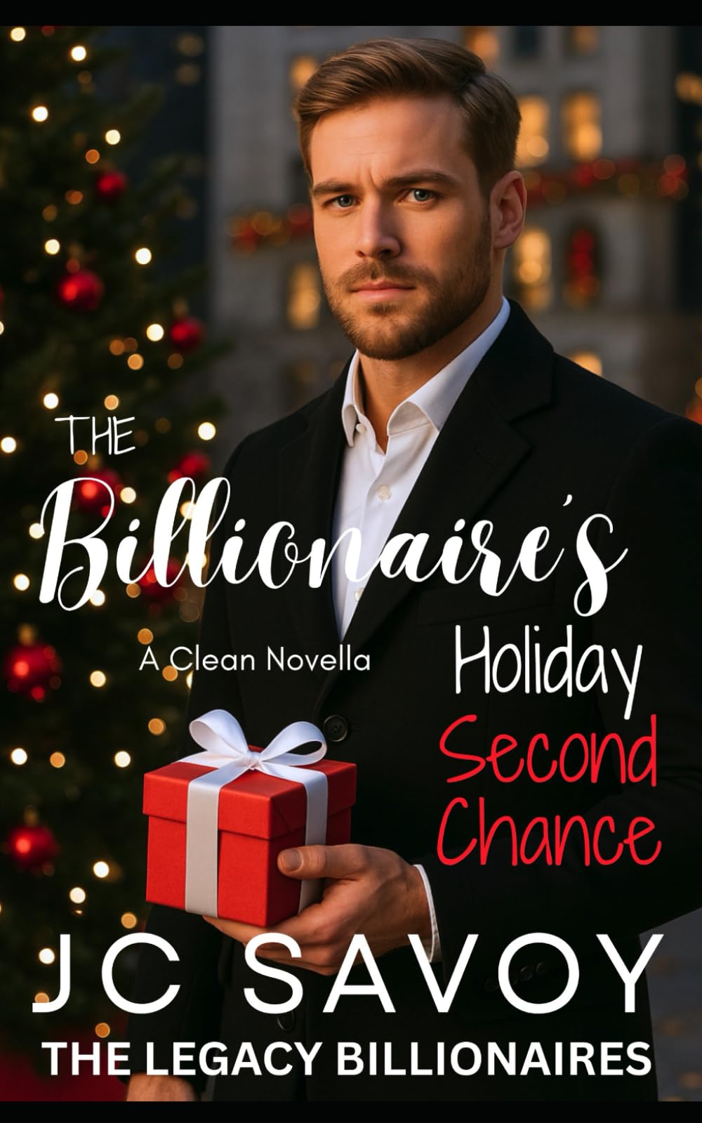 The Billionaire's Holiday Second Chance: A Clean Novella (The Legacy Billionaires)