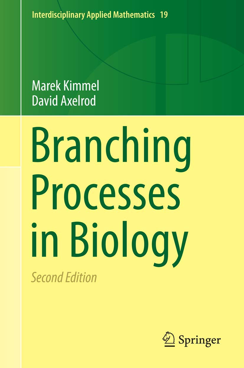 Branching Processes in Biology: 19 (Interdisciplinary Applied Mathematics, 19)