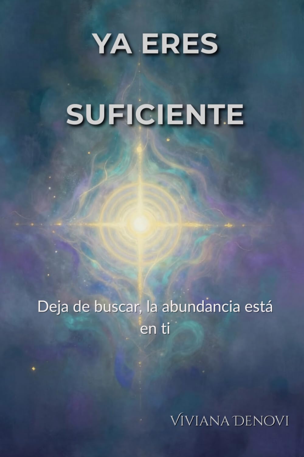 Ya eres suficiente: Deja de buscar, la abundancia está en ti