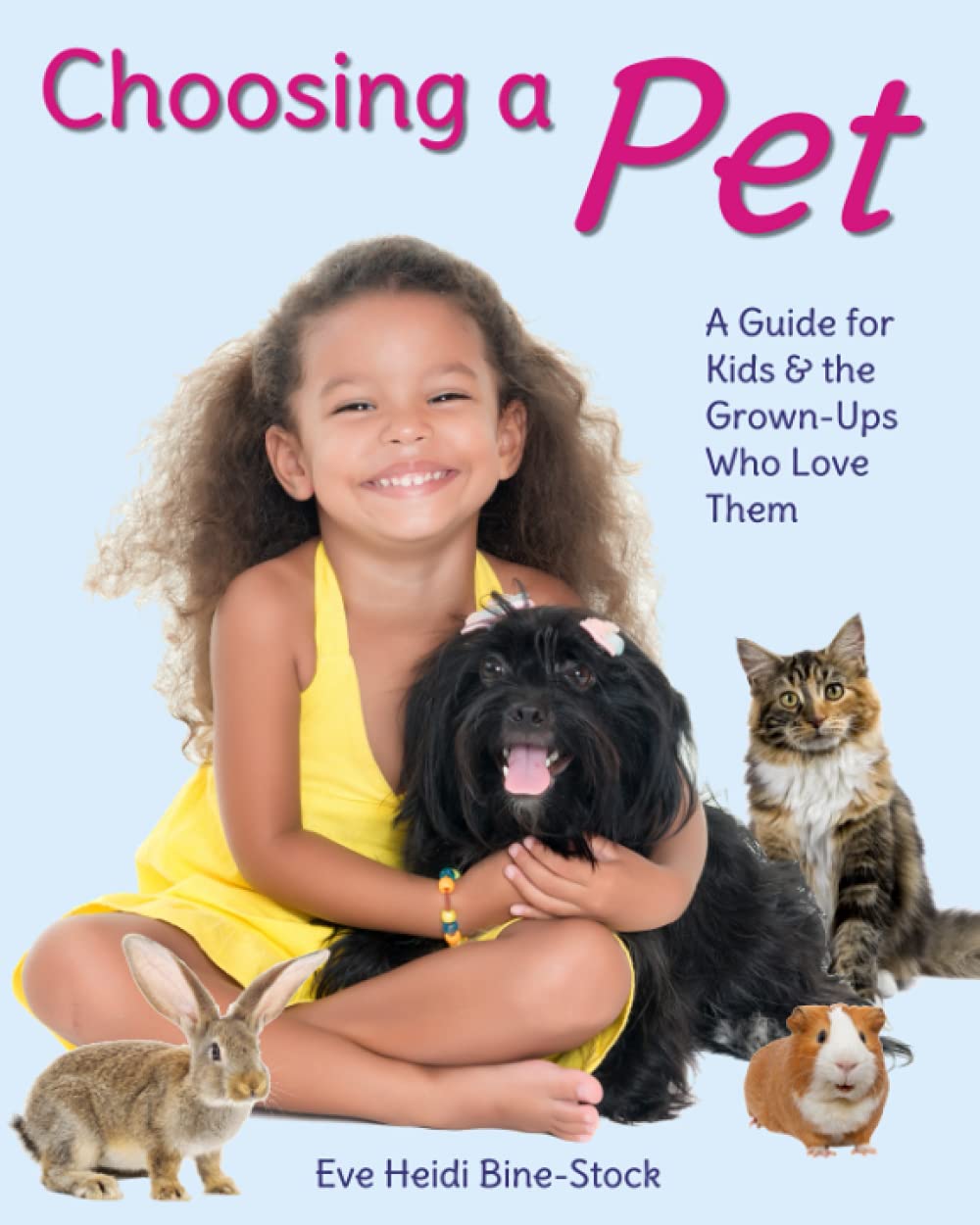 Choosing a Pet: A Guide for Kids & the Grown-Ups Who Love Them