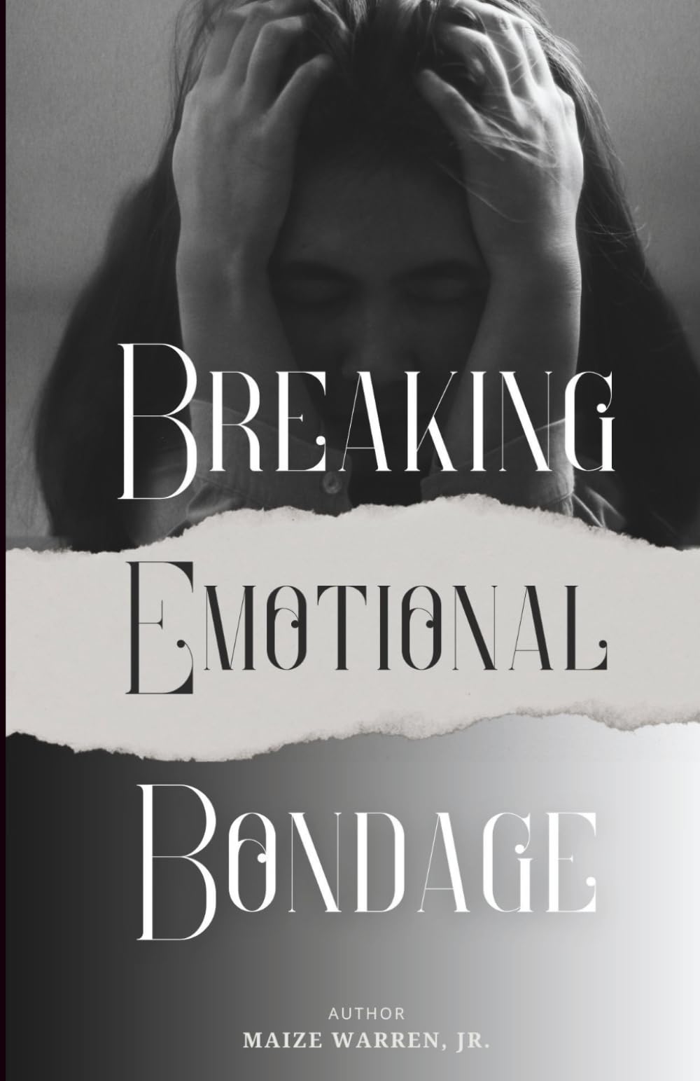 Breaking Emotional Bondage: A Biblical Journey to Emotional Healing and Spiritual Freedom