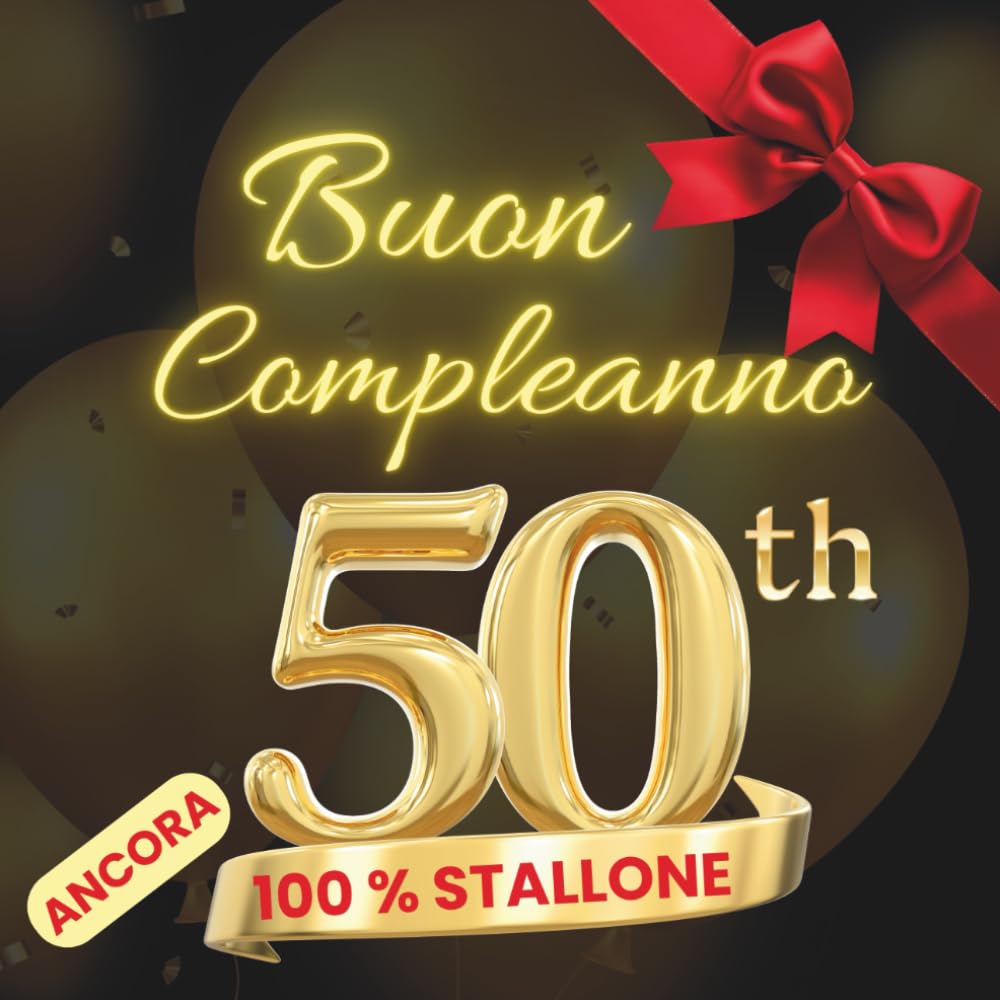 Buon 50° Compleanno ancora 100 % STALLONE: Regalo Divertente per un Compleanno Speciale ! Libro degli Ospiti