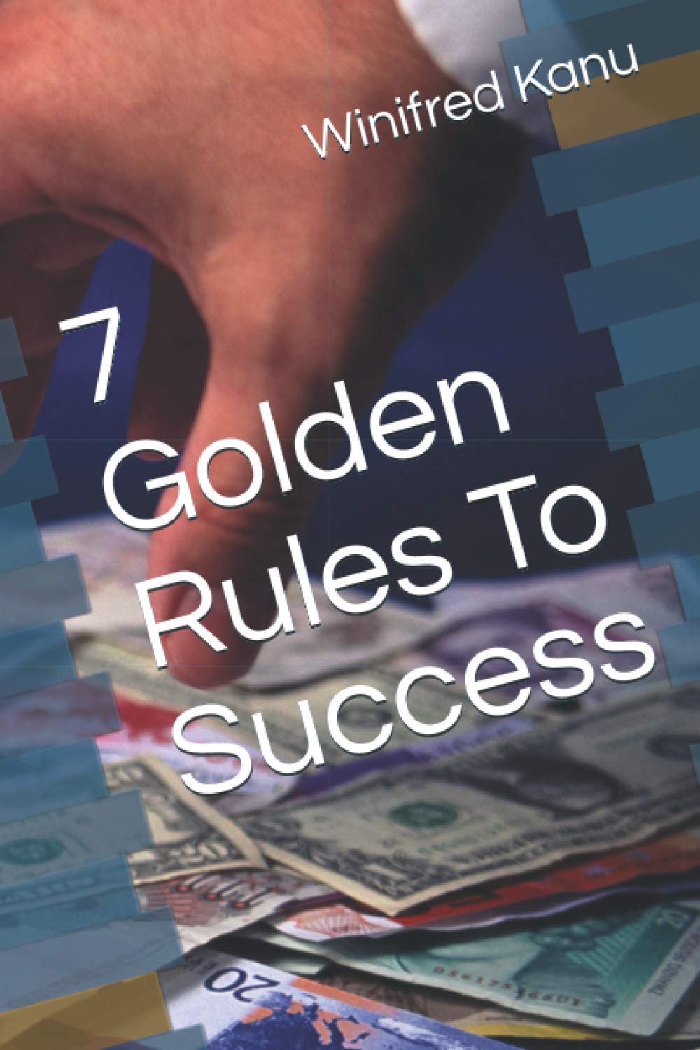 7 Golden Rules To Success