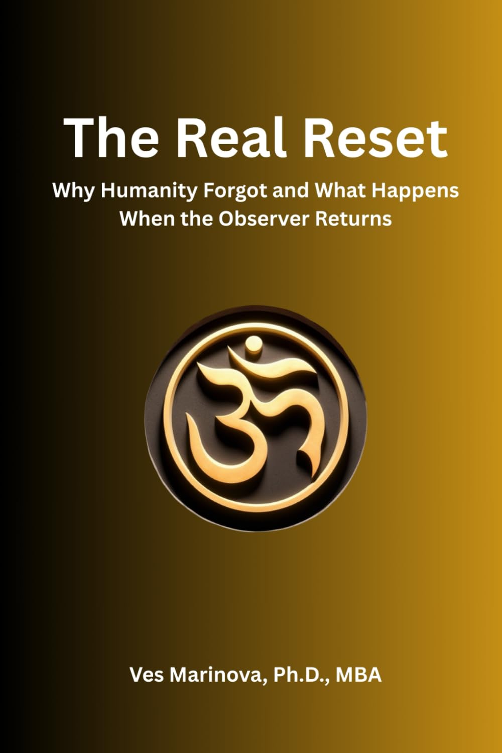The Real Reset: Why Humanity Forgot and What Happens When the Observer Returns