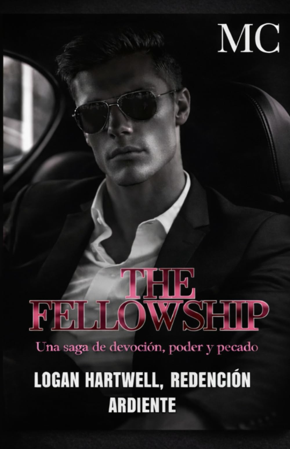 LOGAN HARTWELL, REDENCIÓN ARDIENTE THE FELLOWSHIP: Una saga de devoción, poder y pecado