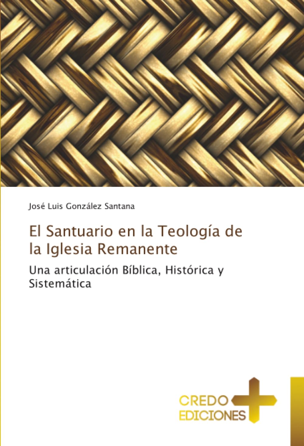 El Santuario en la Teología de la Iglesia Remanente: Una articulación Bíblica, Histórica y Sistemática
