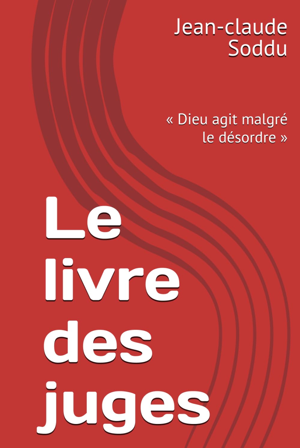 Le livre des juges: « Dieu agit malgré le désordre »
