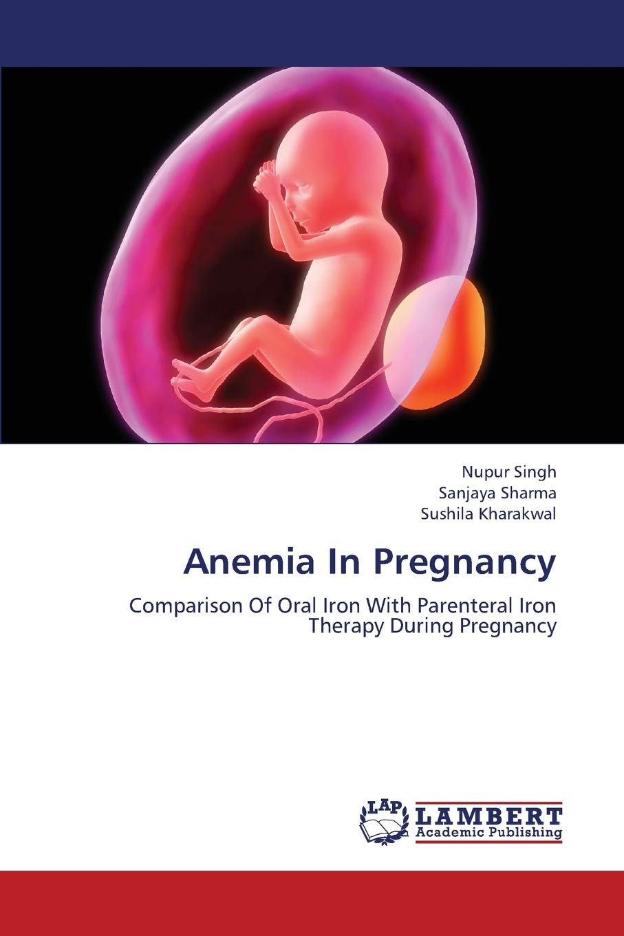 Anemia In Pregnancy: Comparison Of Oral Iron With Parenteral Iron Therapy During Pregnancy