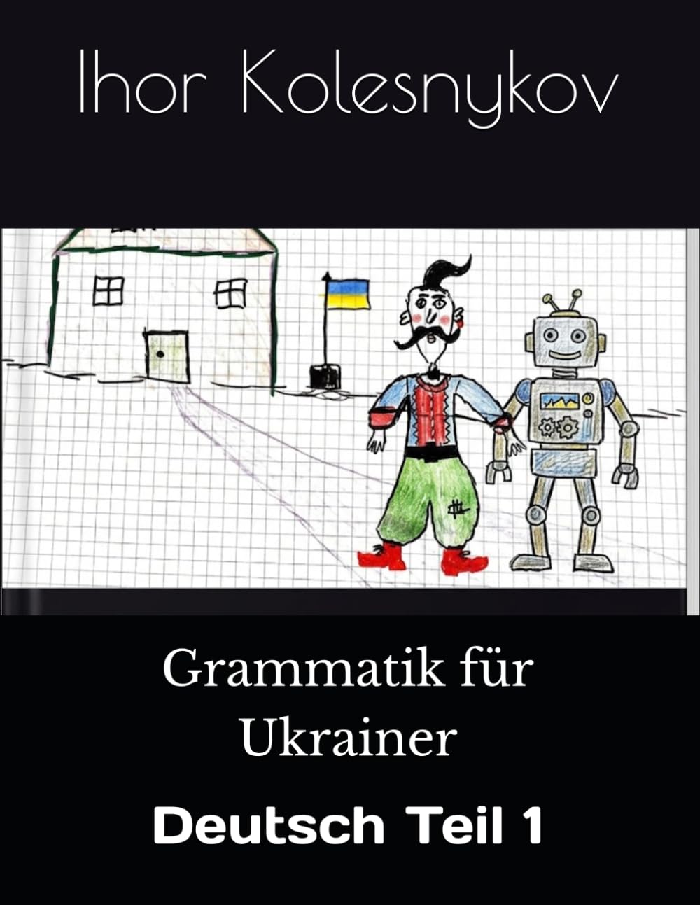 Grammatik für Ukrainer: Deutsch Teil 1