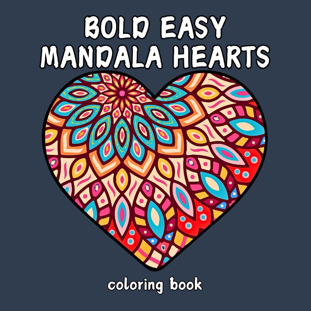 Bold Easy Hearts Mandala Coloring Book: Large Print Simple Images for Relaxation