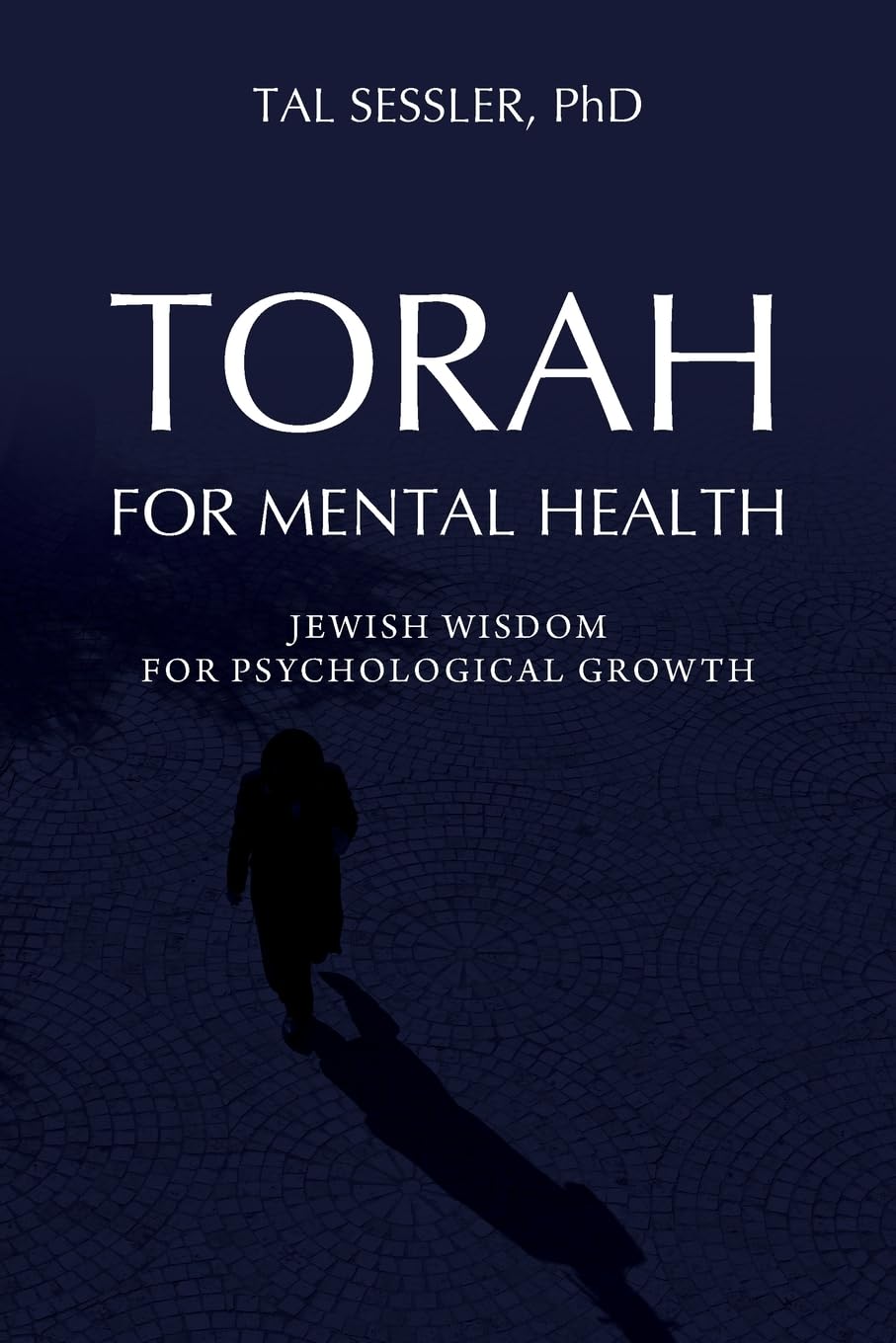 Torah for Mental Health: Jewish Wisdom for Psychological Growth