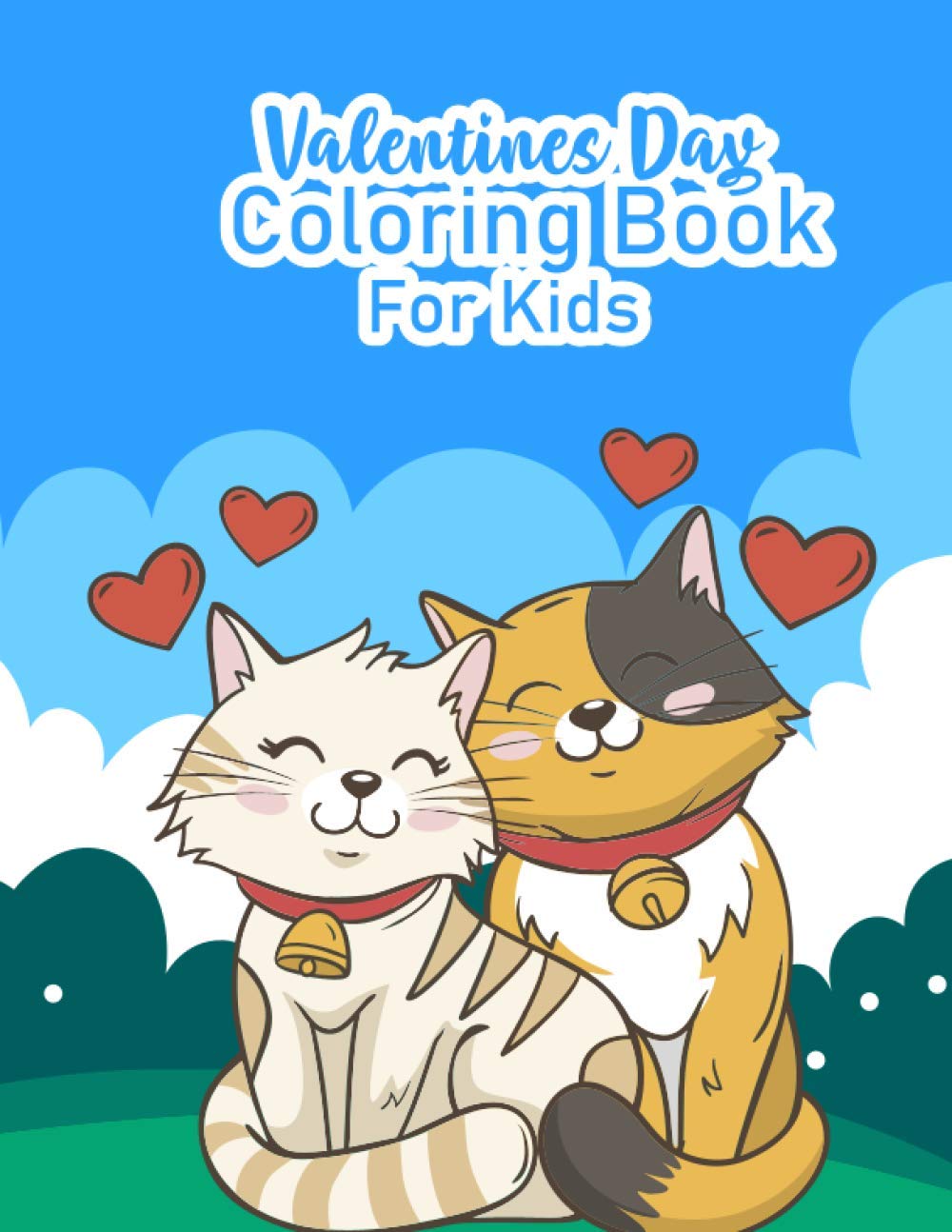 Valentinesday Coloring Book For Kids: A Collection of Fun and Easy Happy Valentine's Day Coloring Book For Kids, Toddlers and Preschool! 40 Super Cute and Fun Image Toddlers and Preschool