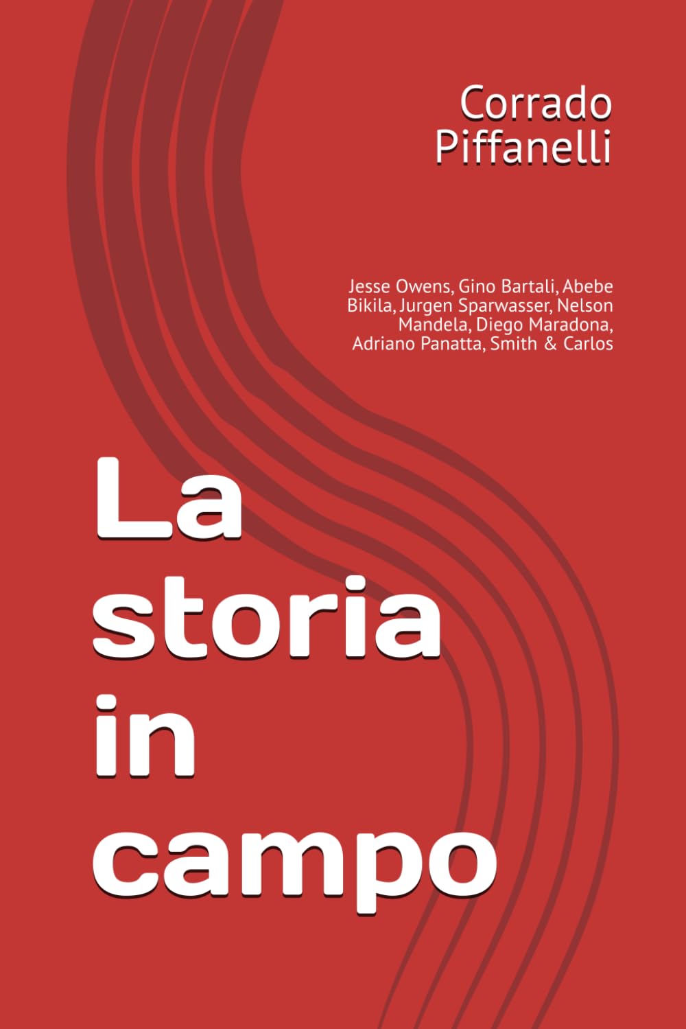 La storia in campo: Quanto lo sport cambia la società. Per sempre