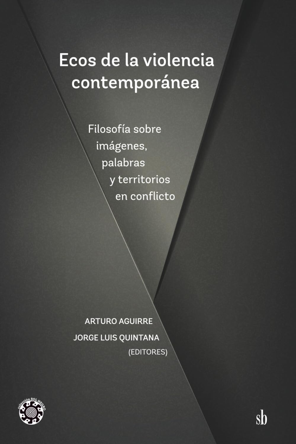 Ecos de la violencia contemporánea: Filosofía sobre imágenes, palabras y territorios en conflicto