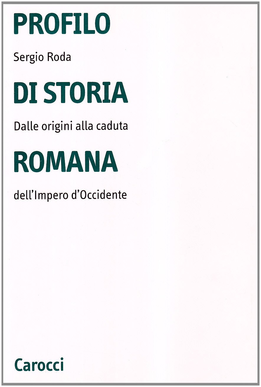 Profilo Di Storia Romana. Dalle Origini Alla Caduta Dell'impero D'occidente - 4