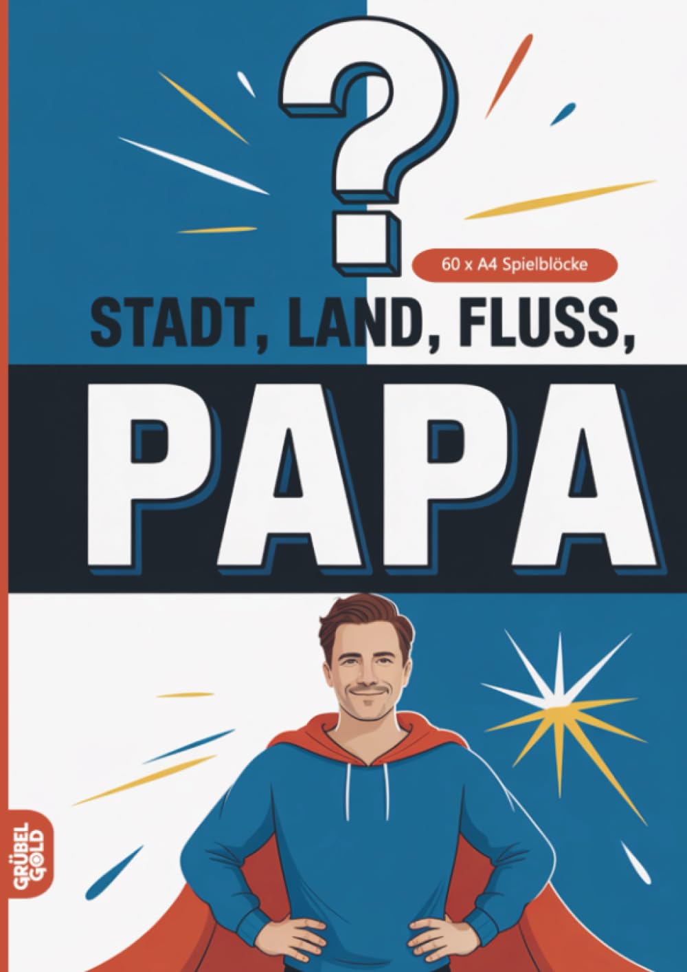 Stadt, Land, Fluss, Papa: 60 Spielblöcke A4 - Geschenk für Vatertag - Quiz | Spiel für den besten Papa