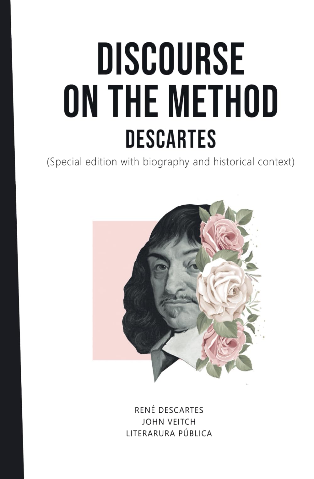 Discourse on the method: Descartes: (Special edition with biography and historical context)