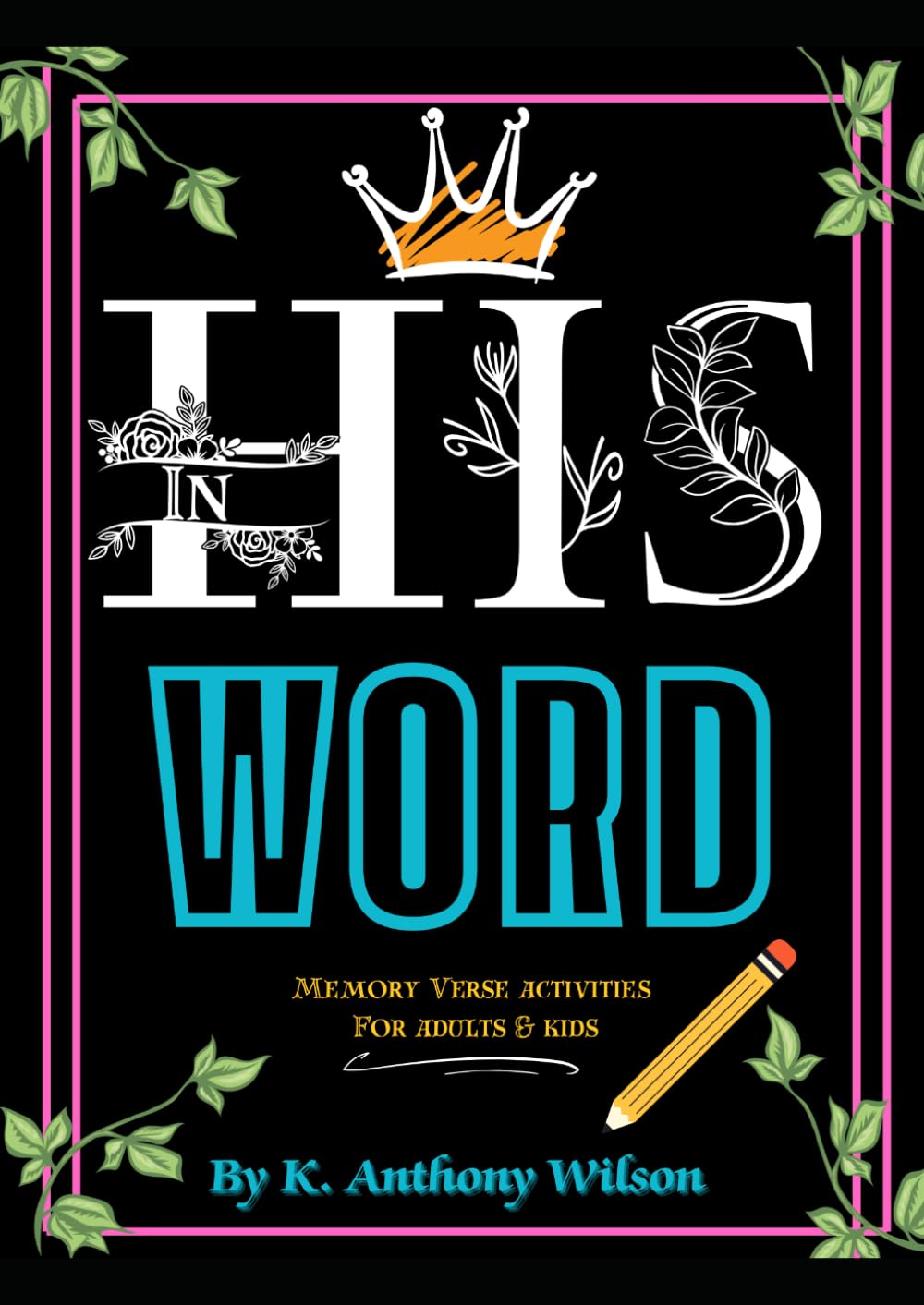 In His Word: Memory Verse Activities for Adults & Kids