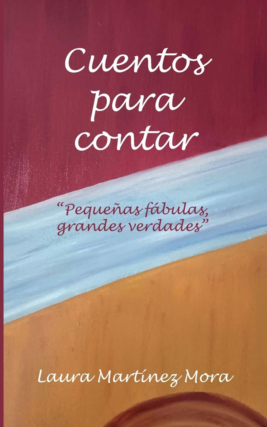 Cuentos para contar: "Pequeñas fábulas, grandes verdades"