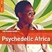Rough Guide: Psychedelic Africa