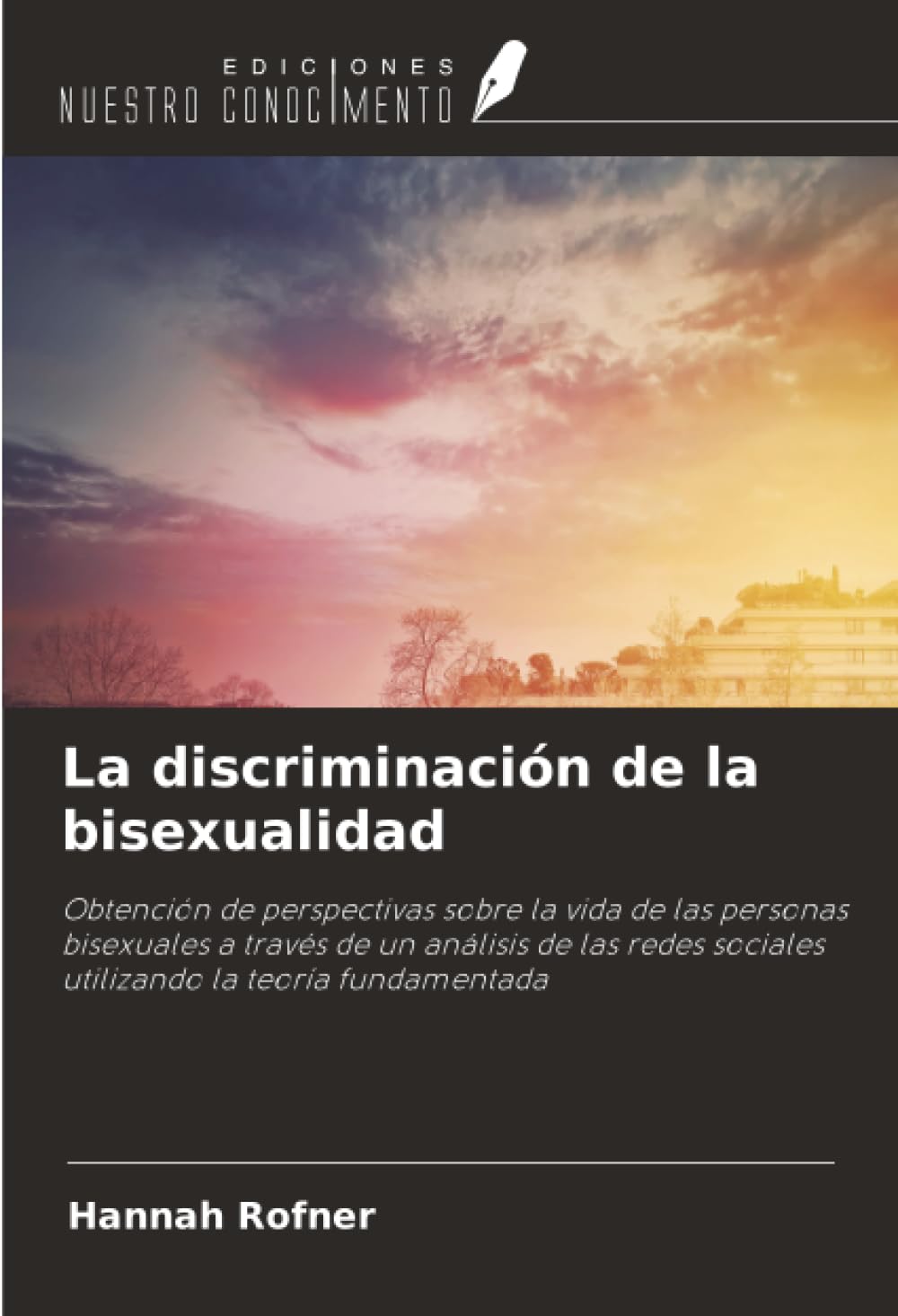 La discriminación de la bisexualidad: Obtención de perspectivas sobre la vida de las personas bisexuales a través de un análisis de las redes sociales utilizando la teoría fundamentada