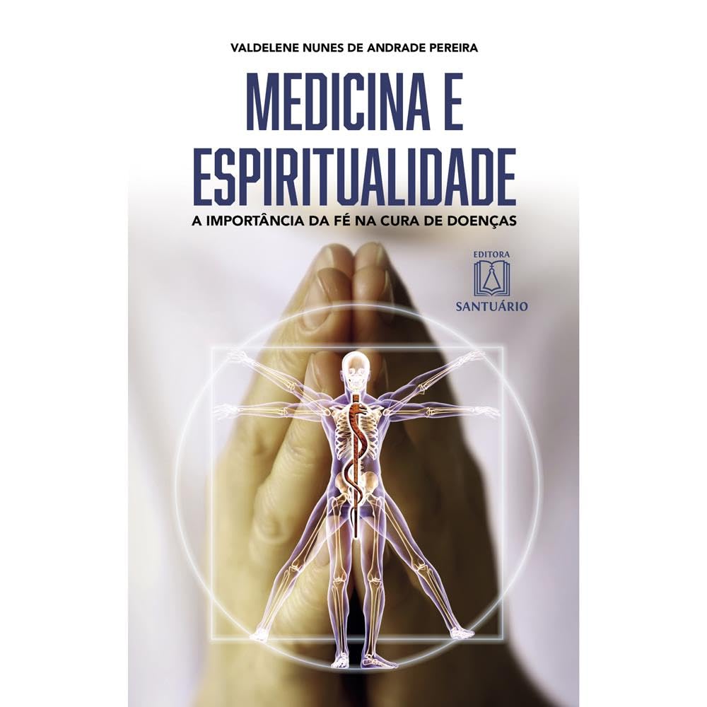 Medicina e espiritualidade: a importância da fé na cura de doenças