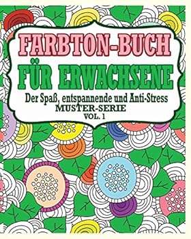 Farbton-Buch f�r Erwachsene: Der Spa�, entspannende und Anti-StressMuster-Serie ( Vol. 1)