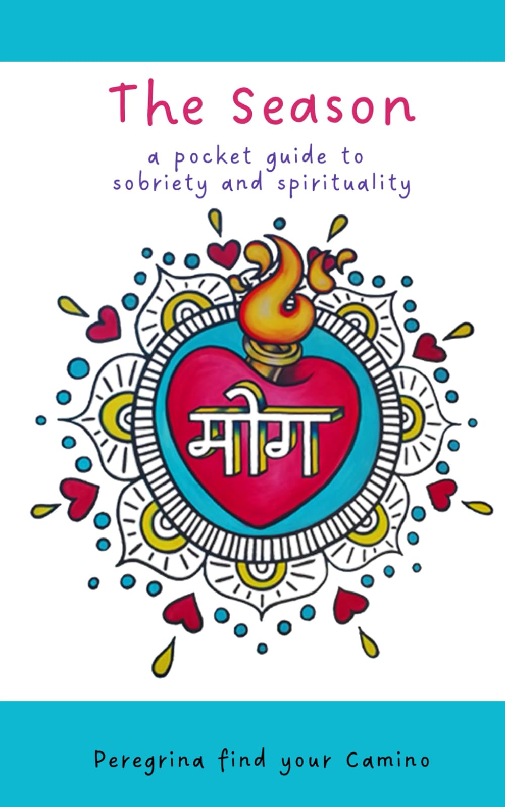 The Season: a pocket guide to sobriety and spirituality