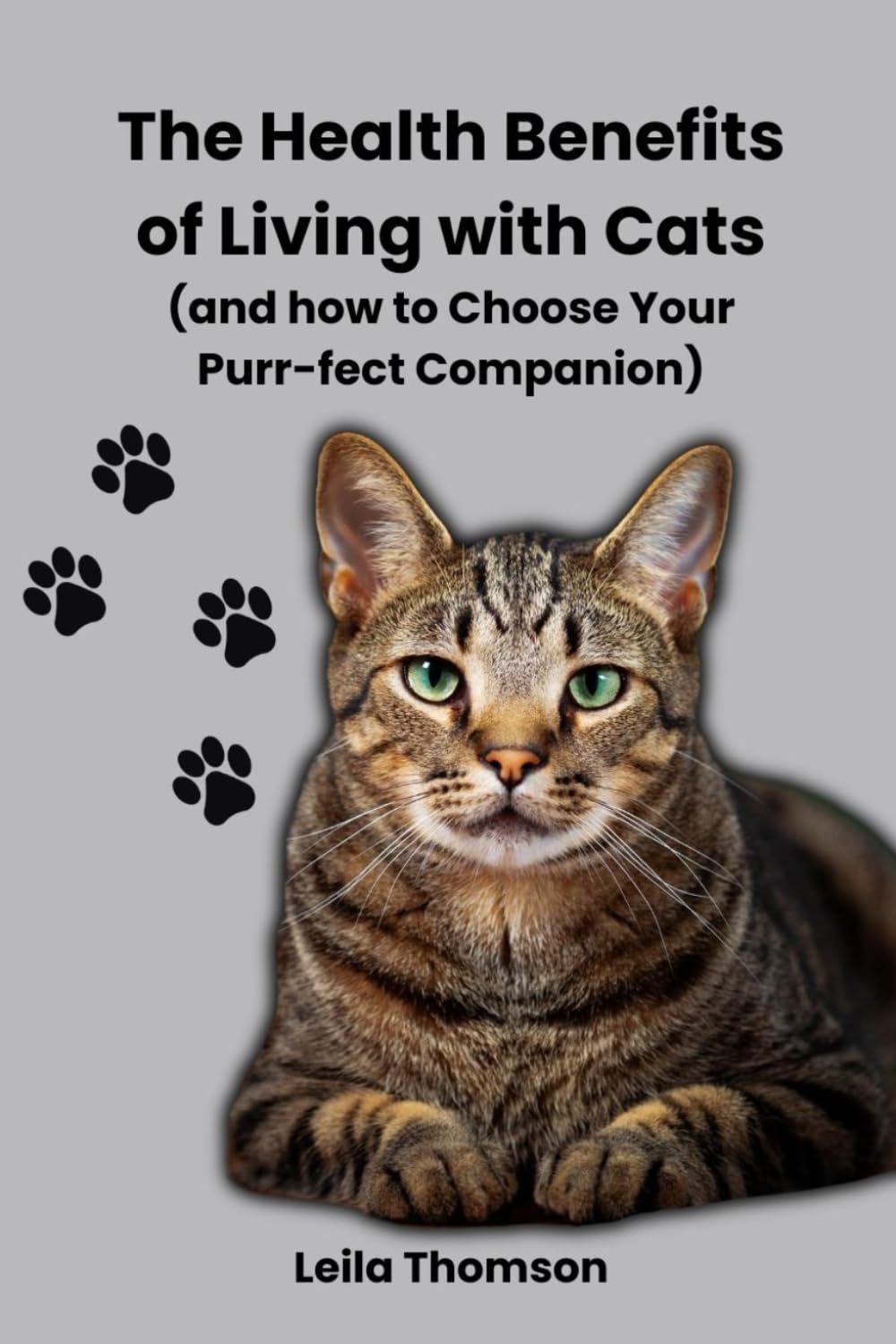 The Health Benefits of Living with Cats: and how to Choose Your Purr-fect Companion