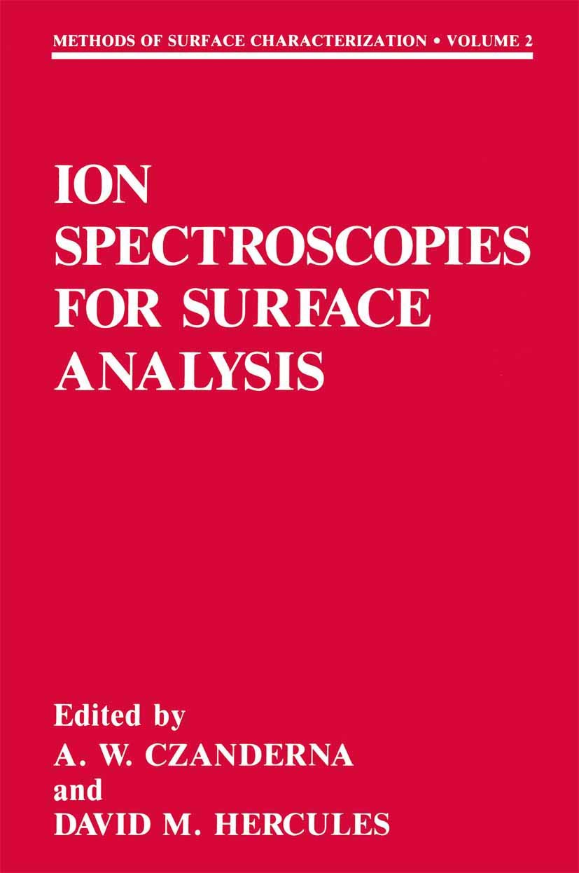 Ion Spectroscopies for Surface Analysis (Methods of Surface Characterization, 2) 1991st Edition