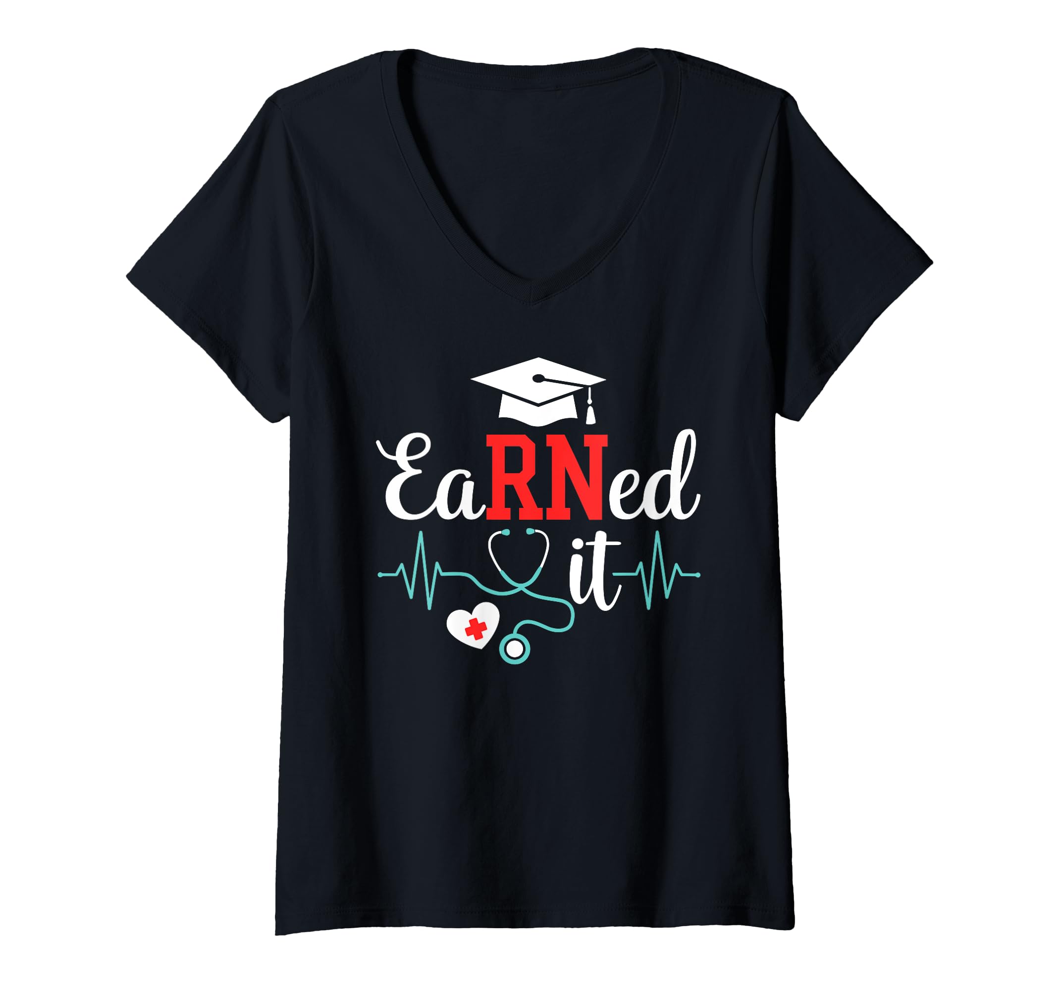 Womens Earned it Nurse Graduation for RN Graduate Nursing School V-Neck T-Shirt