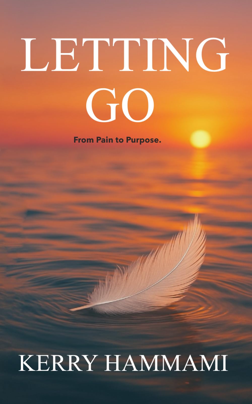 Letting Go: From Pain to Purpose