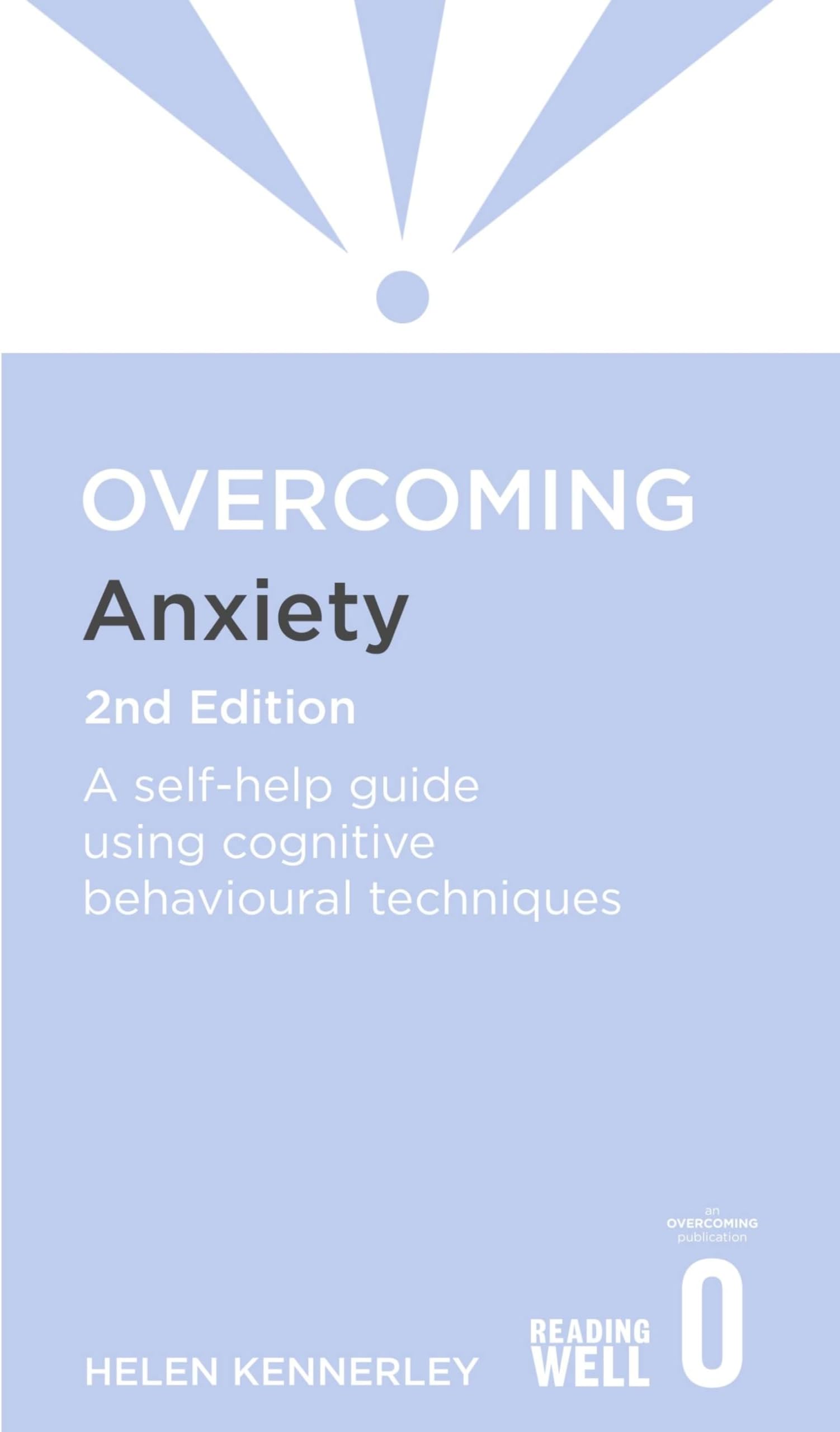 Robinson Overcoming Anxiety, 2nd Edition: A self-help guide using cognitive behavioural techniques