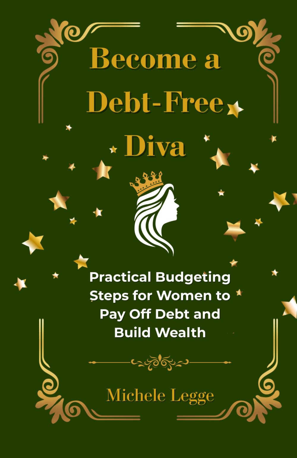 Become A Debt-Free Diva: Practical Budgeting Steps for Women to Pay Off Debt and Build Wealth