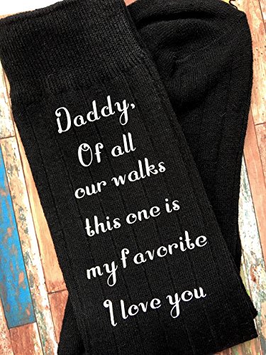 Father of the Bride Socks - Daddy All of Our Walks This One is My Favorite - Father of the Bride Gift2