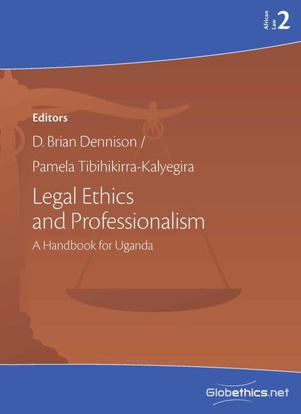 Legal Ethics and Professionalism: A Handbook for Uganda (Globethics Governance Series African Law)