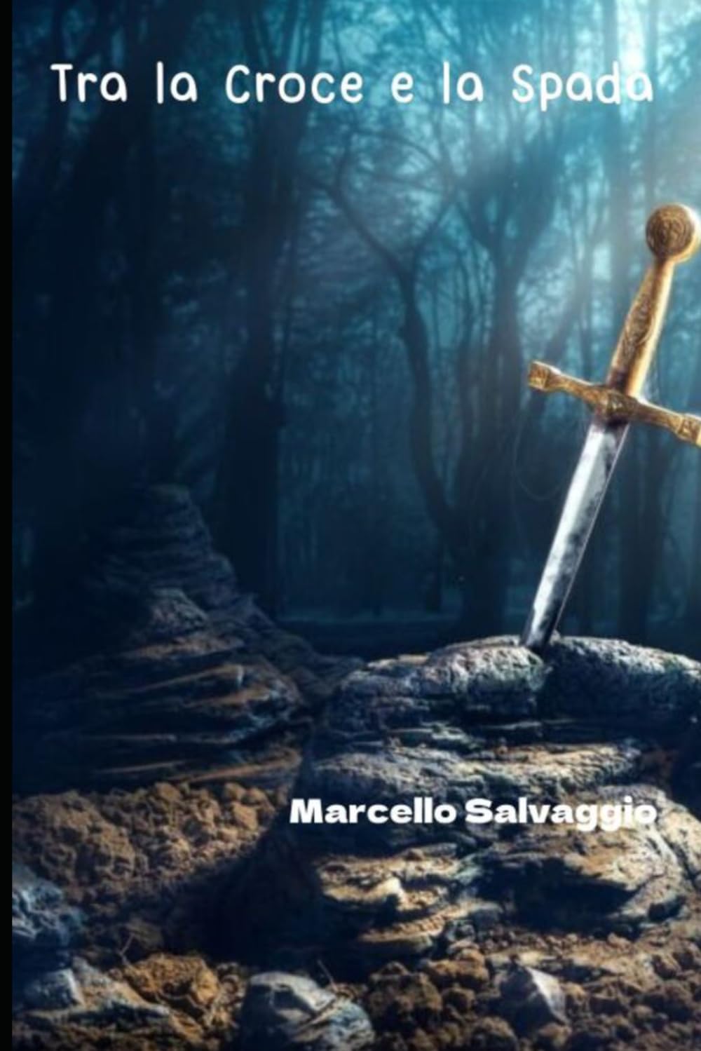 Tra la Croce e la Spada: Tra la Croce e la Spada - Libro 1