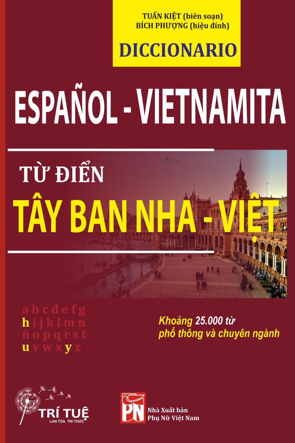 Diccionario Español–Vietnamita - Từ điển Tây Ban Nha - Việt: A Practical Spanish–Vietnamese Dictionary for Vietnamese Learners