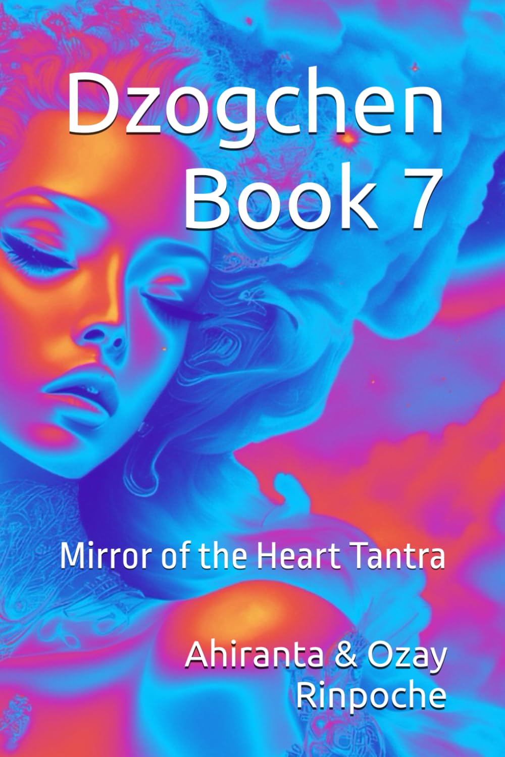 Dzogchen Book 7: Mirror of the Heart Tantra (Dzogchen Seventeen Tantras)